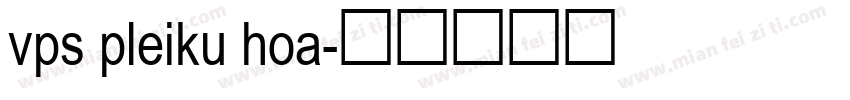 vps pleiku hoa字体转换